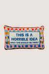 Horrible Idea Needlepoint Pillow