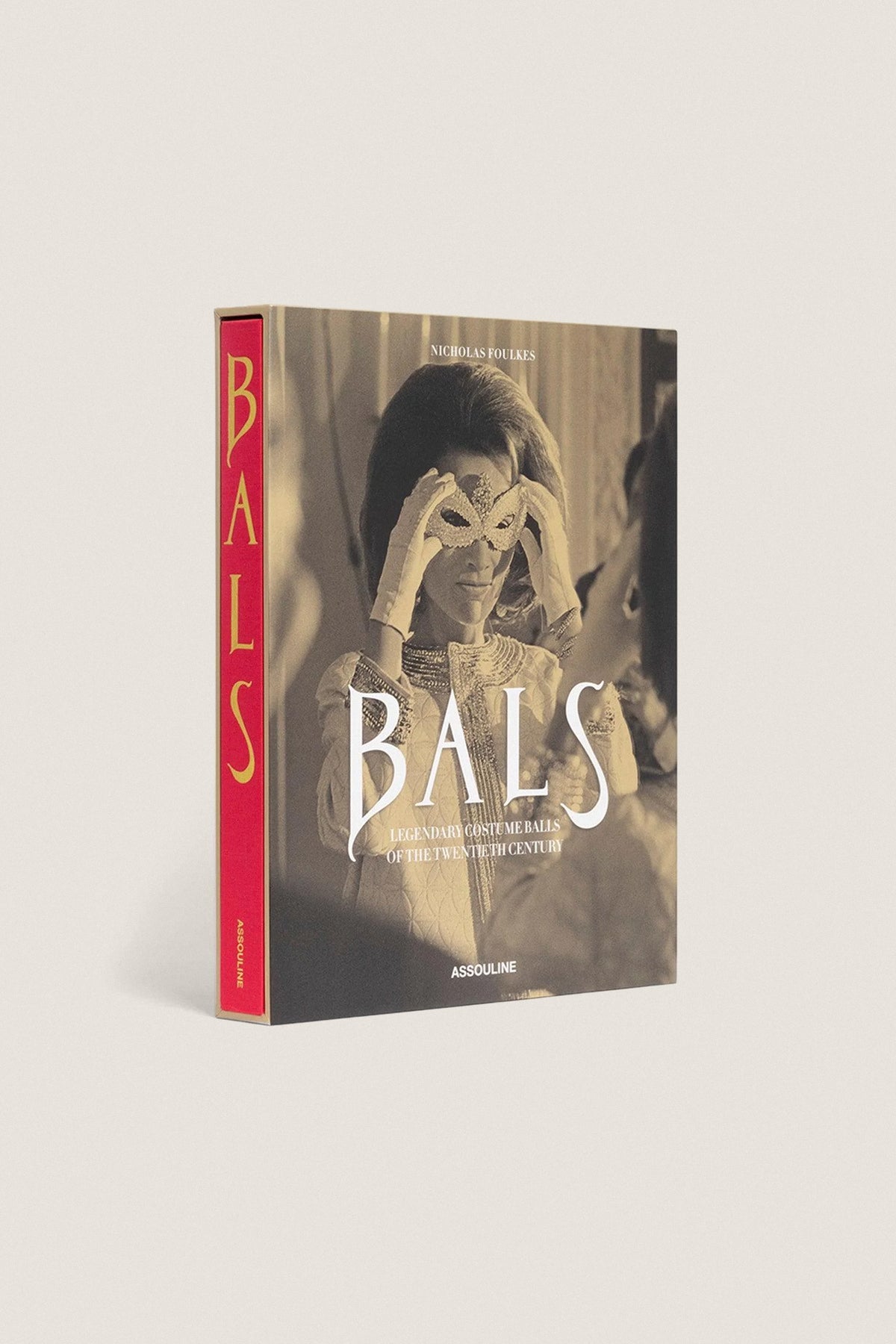 Bals: Legendary Costume Balls of the Twentieth Century