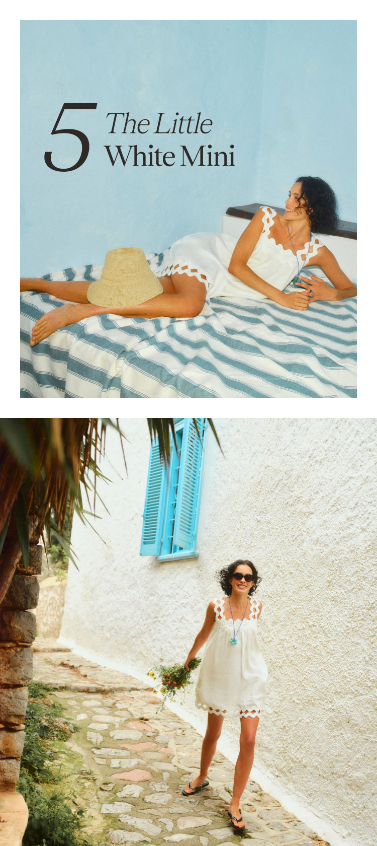 5 The Little White Mini Top: Woman resting on top of a bed in a white mini dress with ric rac trim and a straw hat sitting on her leg. Bottom: Woman walking down the a quiet street in Greece in a white mini dress with ric rac detailing. 