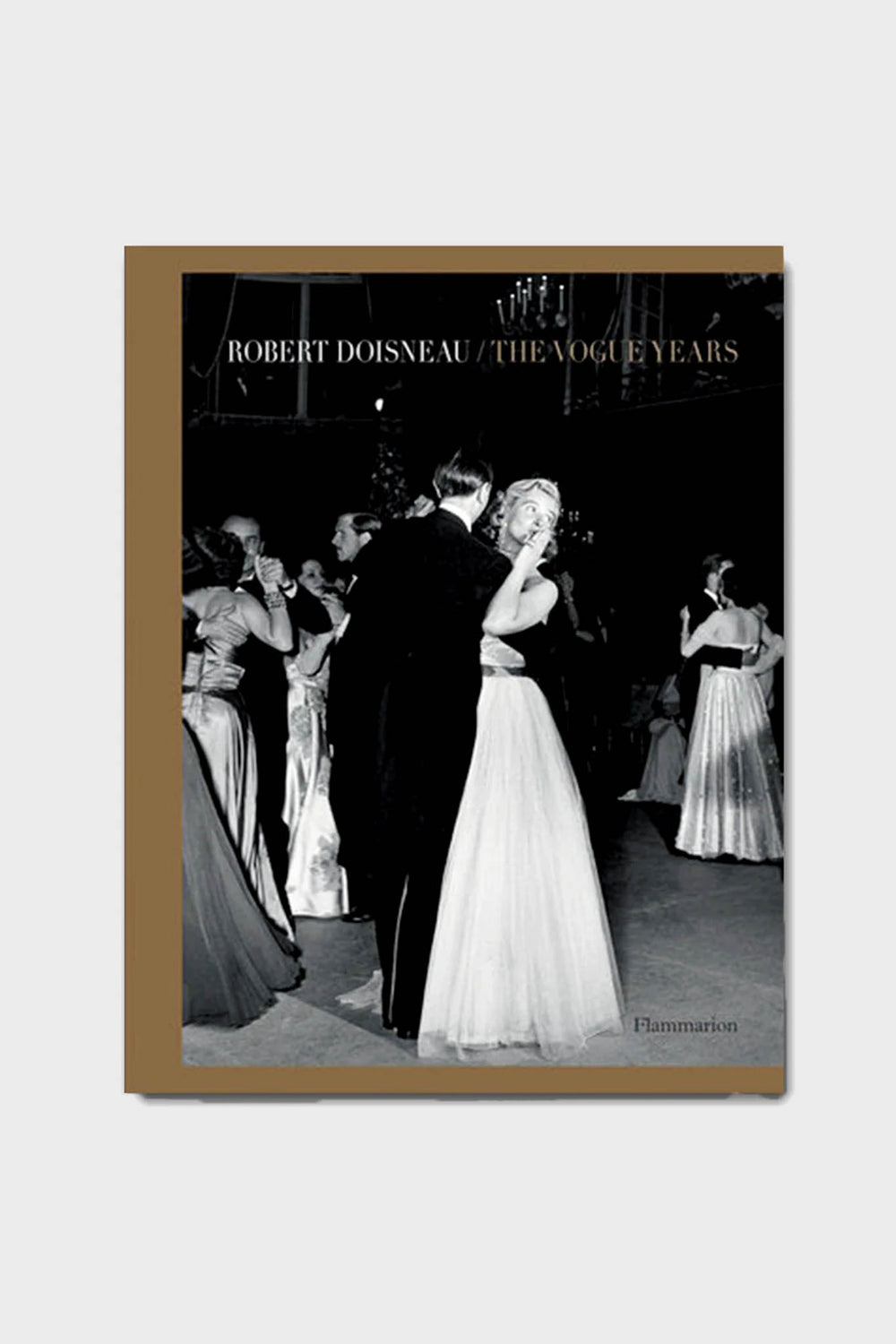 A black and white ballroom dance photo graces the cover of Flammarion’s "Robert Doisneau / The Vogue Years," celebrating his iconic photography for Vogue Paris.